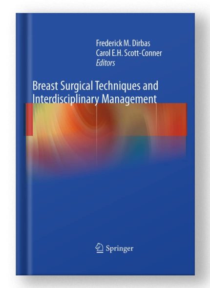 Breast Surgical Techniques and Interdisciplinary Management by Frederick Dirbas and Carol Scott-Conner (Digital Download) • G