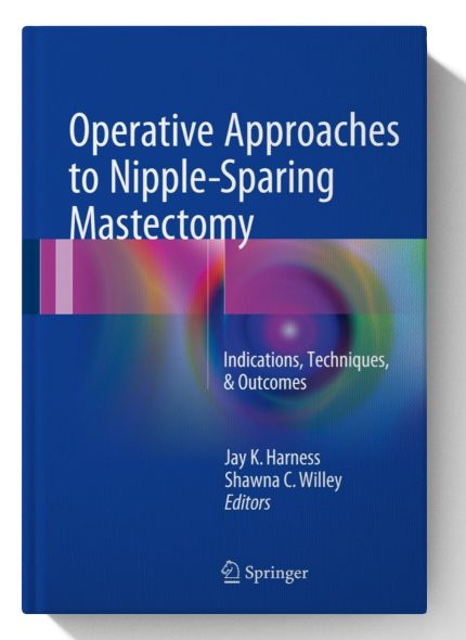 Operative Approaches to Nipple-Sparing Mastectomy: Indications, Techniques, & Outcomes (Digital Download) • G