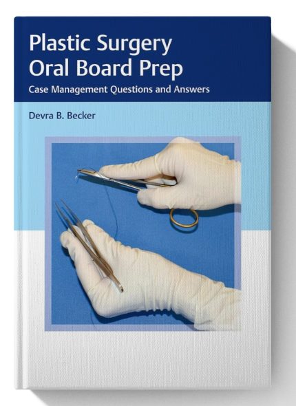 Plastic Surgery Oral Board Prep: Case Management Questions and Answers (Digital Download) • I