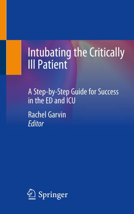 Intubating the Critically Ill Patient: A Step-by-Step Guide for Success in the ED and ICU (Digital Download) • E