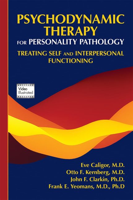 Psychodynamic Therapy for Personality Pathology: Treating Self and Interpersonal Functioning (Digital Download) • J