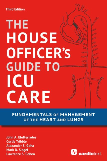 House Officer's Guide to ICU Care: Fundamentals of Management of the Heart and Lungs (Digital Download) • E