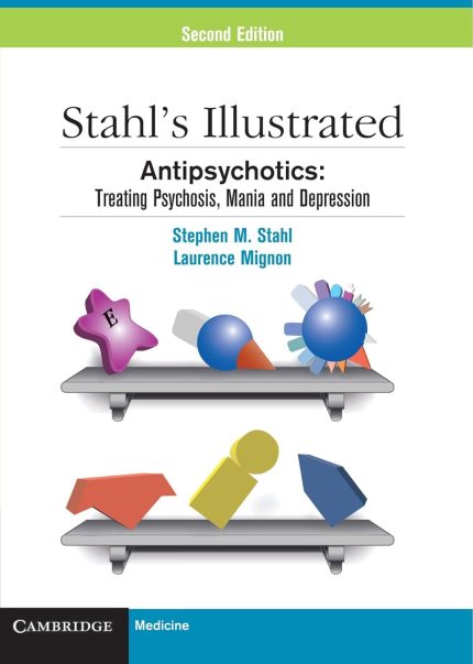 Stahl's Illustrated Antipsychotics: Treating Psychosis, Mania and Depression (Digital Download) • J