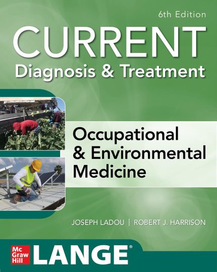 CURRENT Diagnosis & Treatment Occupational & Environmental Medicine, 6th Edition (Current Occupational and Environmental Medicine) (Digital Download) • H