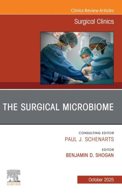 The Surgical Microbiome, An Issue of Surgical Clinics: The Surgical Microbiome, An Issue of Surgical Clinics, E-Book (The Clinics: Surgery) (Digital Download) • G