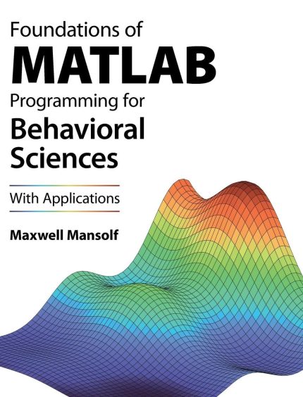 Foundations of MATLAB Programming for Behavioral Sciences: With Applications (Digital Download) • J