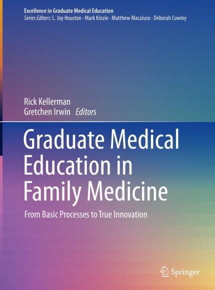 Graduate Medical Education in Family Medicine: From Basic Processes to True Innovation (Digital Download) • F