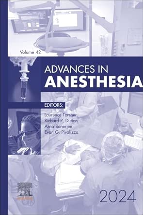 Advances in Anesthesia, 2024 (Volume 42-1) (Advances, Volume 42-1) (Digital Download) • B