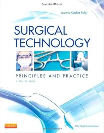 Surgical Technology: Principles and Practice, 6e 6th Edition by Fuller BA BSN RN RGN MPH, Joanna Kotcher (2012) Hardcover (Digital Download) • G