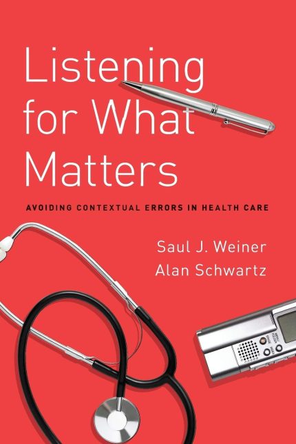 Listening for What Matters: Avoiding Contextual Errors in Health Care (Digital Download) • F