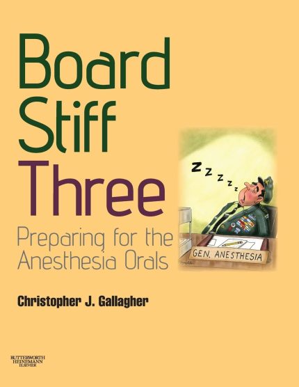 Board Stiff: Preparation for Anesthesia Orals: Expert Consult (Digital Download) • B