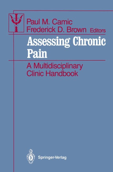 Assessing Chronic Pain: A Multidisciplinary Clinic Handbook (Contributions to Psychology and Medicine) (Digital Download) • J