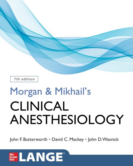 Morgan and Mikhail's Clinical Anesthesiology, Seventh Edition (Digital Download) • B