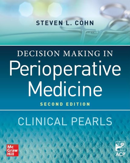 Decision Making in Perioperative Medicine: Clinical Pearls, 2nd Edition (Digital Download) • B