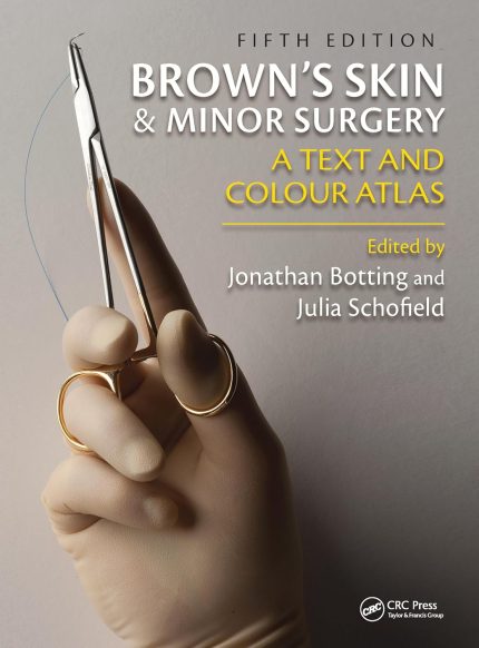 Brown's Skin and Minor Surgery: A Text & Colour Atlas, Fifth Edition (Digital Download) • C
