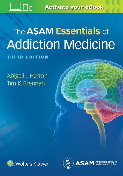 The ASAM Essentials of Addiction Medicine (Digital Download) • J