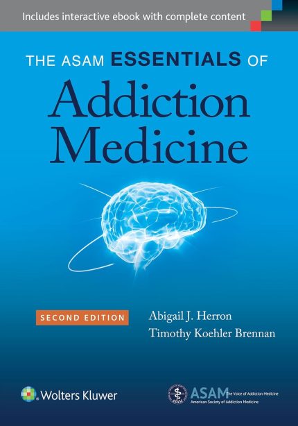 The ASAM Essentials of Addiction Medicine (Digital Download) • J