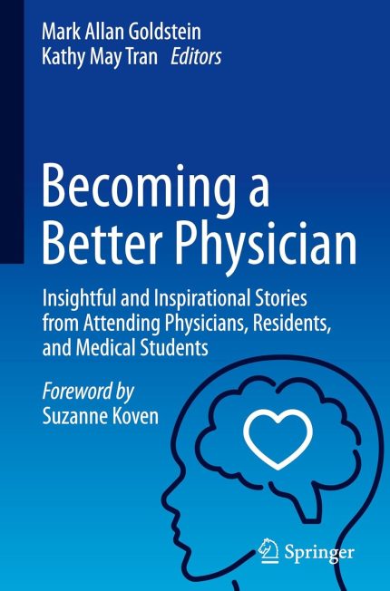 Becoming a Better Physician: Insightful and Inspirational Stories from Attending Physicians, Residents, and Medical Students (Digital Download) • F