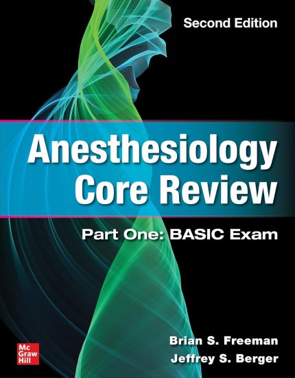 Anesthesiology Core Review: Part One: BASIC Exam, Second Edition (Digital Download) • B