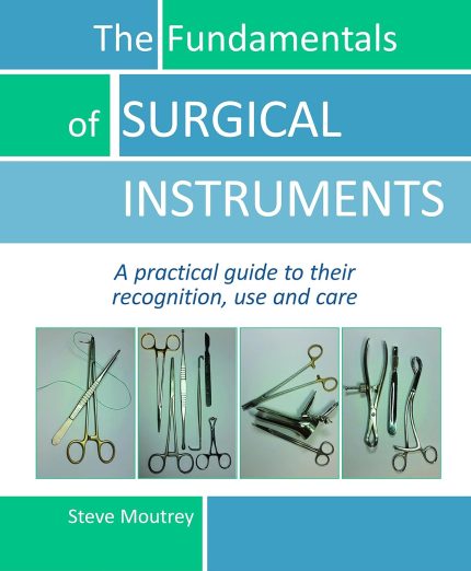The Fundamentals of SURGICAL INSTRUMENTS: A practical guide to their recognition, use and care (Digital Download) • G