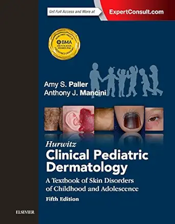 Hurwitz Clinical Pediatric Dermatology: A Textbook of Skin Disorders of Childhood and Adolescence 5th