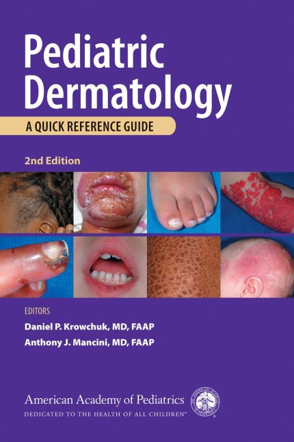 Pediatric Dermatology: A Quick Reference Guide 2nd