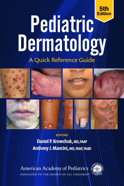Pediatric Dermatology: A Quick Reference Guide 5th