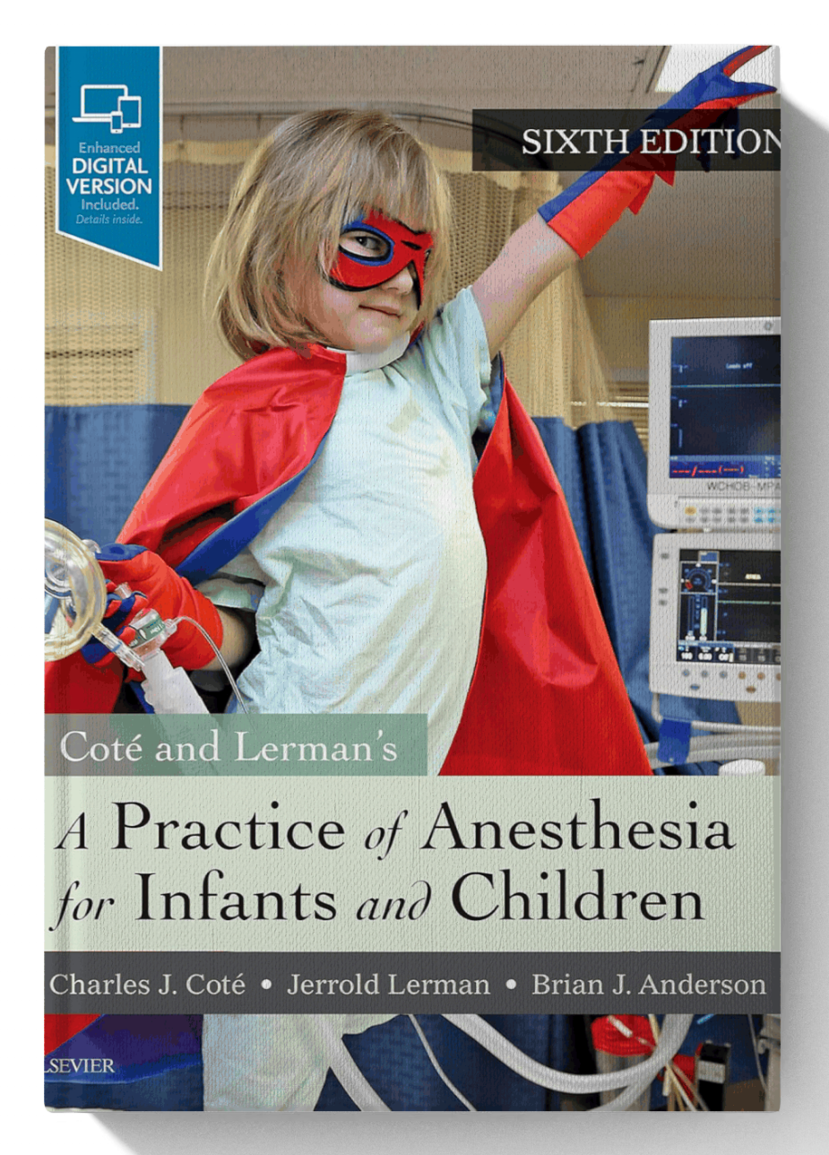 A Practice of Anesthesia for Infants and Children (6th Edition) (Digital Download) • B