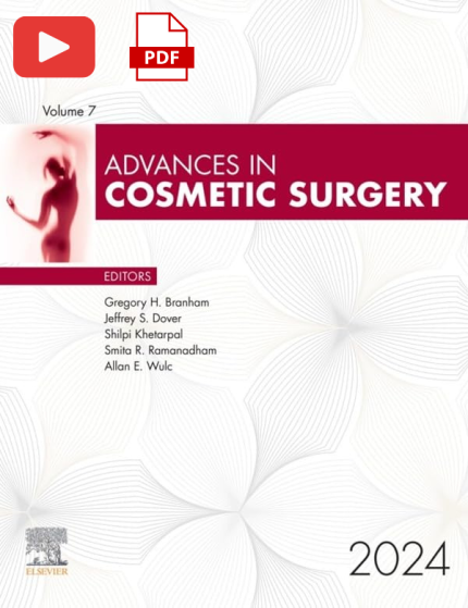 Advances in Cosmetic Surgery, 2024: Advances in Cosmetic Surgery, 2024 (PDF + VIDEO) (Digital Download) • A
