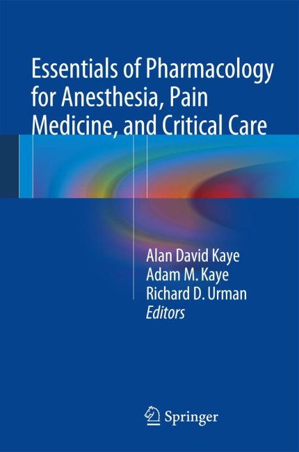 Essentials of Pharmacology for Anesthesia, Pain Medicine, and Critical Care (Digital Download) • B