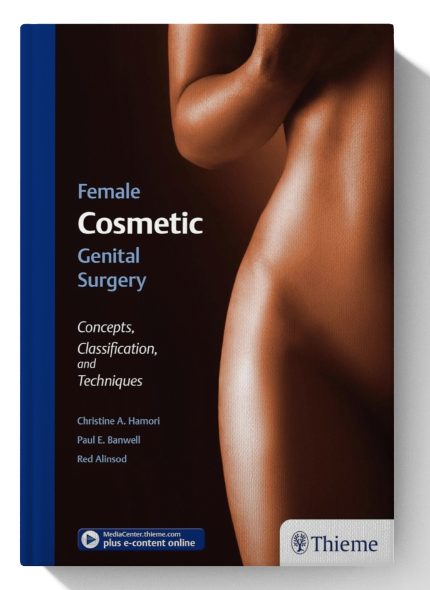 Female Cosmetic Genital Surgery: Concepts, classification, and techniques (Digital Download) • A