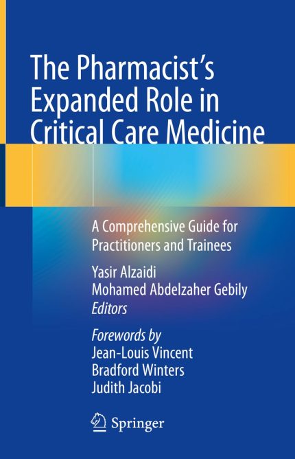 The Pharmacist's Expanded Role in Critical Care Medicine: A Comprehensive Guide for Practitioners and Trainees (Digital Download) • E