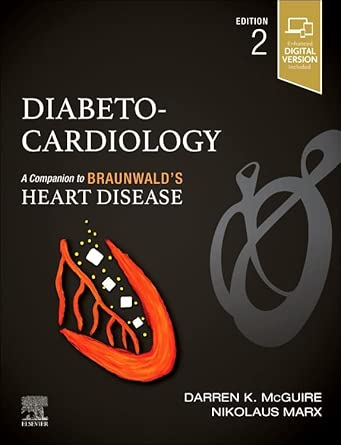 Diabeto-Cardiology: A Companion to Braunwald’s Heart Disease