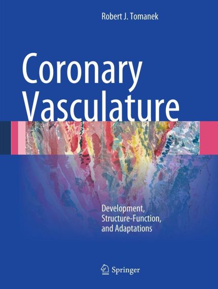 Coronary Vasculature: Development, Structure-Function, and Adaptations