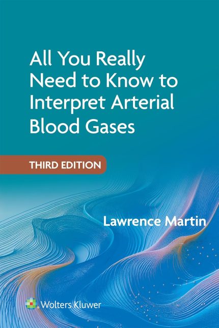 All You Really Need to Know to Interpret Arterial Blood Gases: eBook without Multimedia
