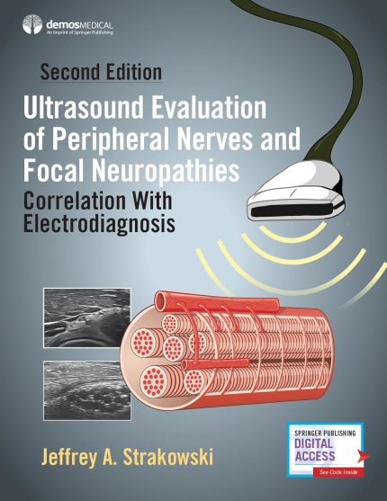 Ultrasound Evaluation of Peripheral Nerves and Focal Neuropathies, Second Edition: Correlation With Electrodiagnosis - PDF Only